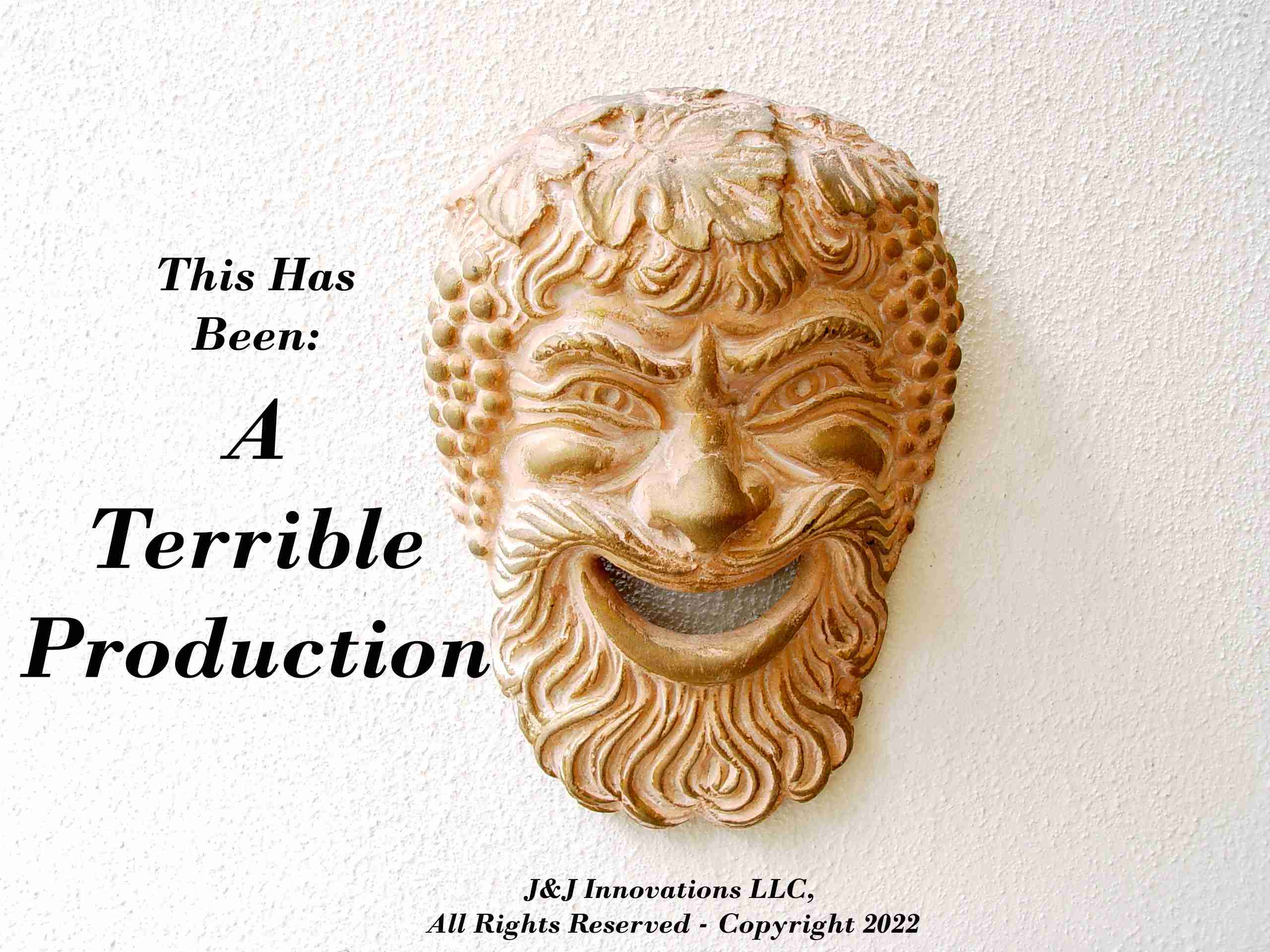 A Terrible Production
